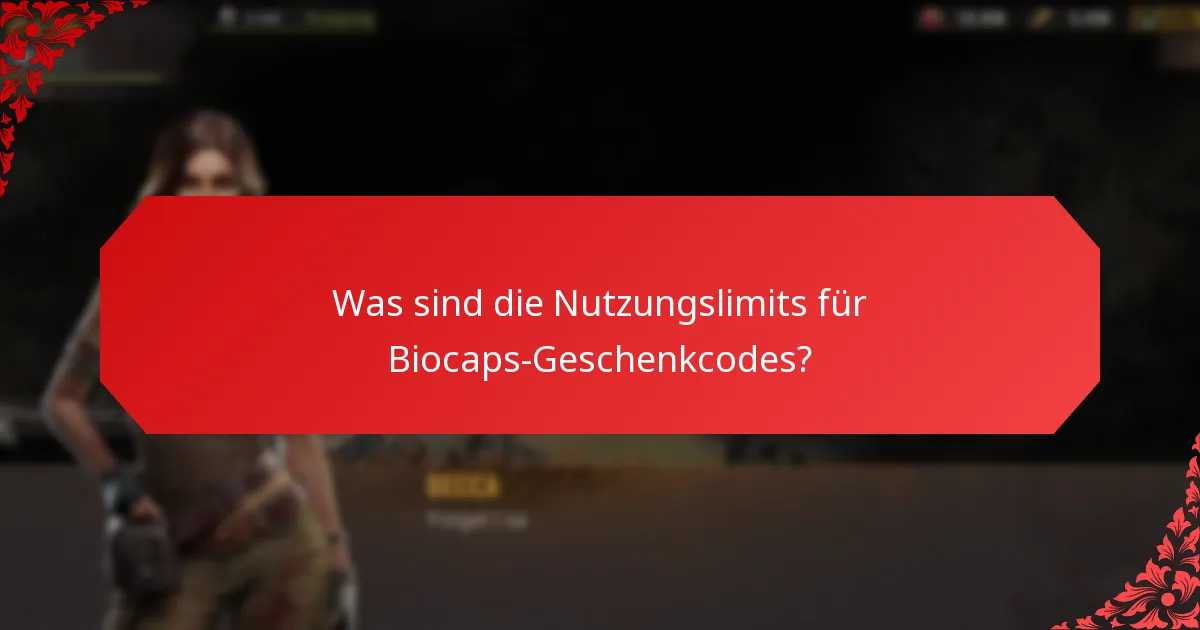 Was sind die Nutzungslimits für Biocaps-Geschenkcodes?