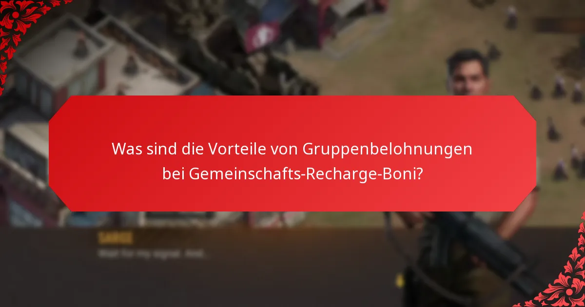 Was sind die Vorteile von Gruppenbelohnungen bei Gemeinschafts-Recharge-Boni?