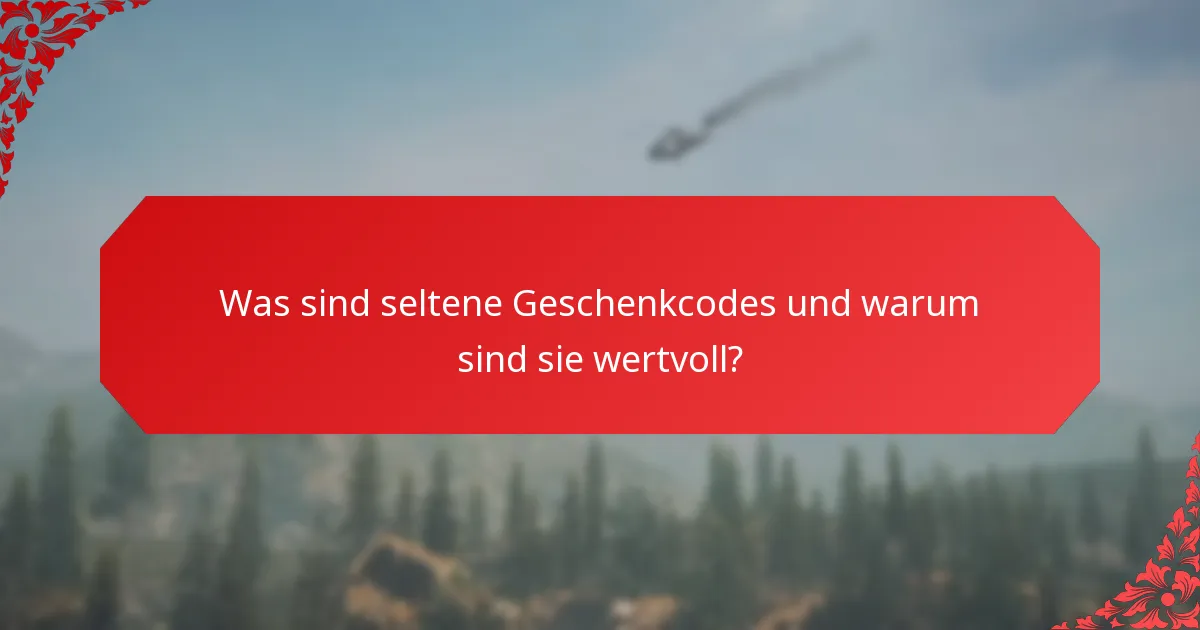 Was sind die Handelsoptionen für seltene Geschenkcodes?