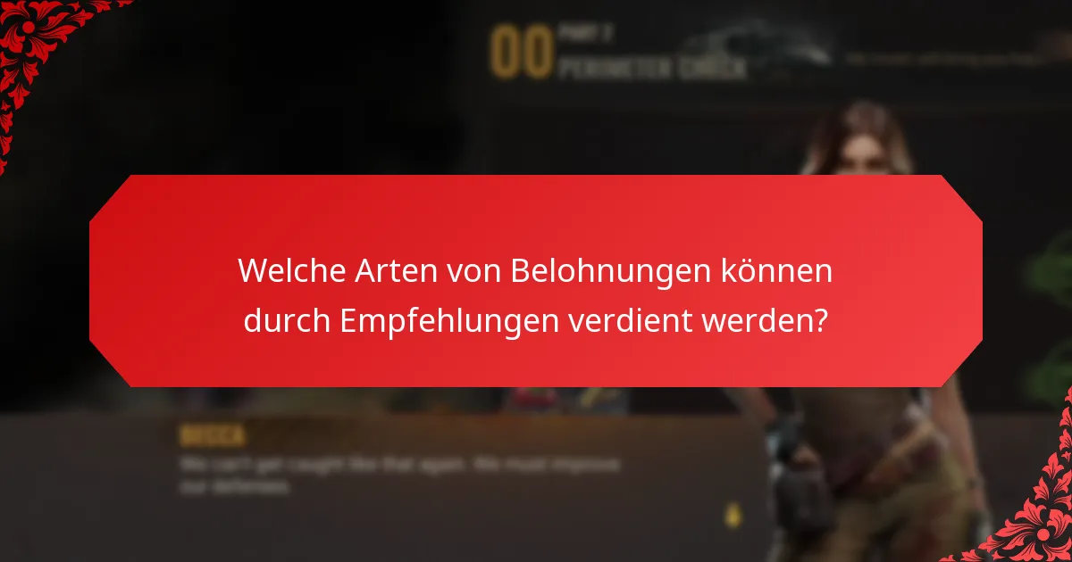 Welche Arten von Belohnungen können durch Empfehlungen verdient werden?