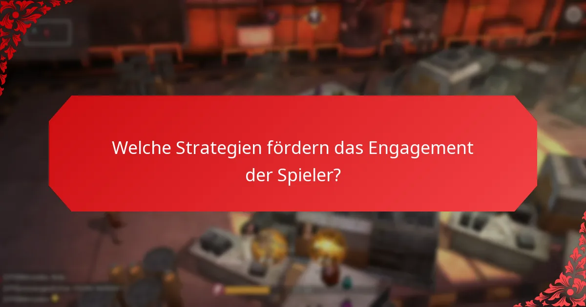 Welche Strategien fördern das Engagement der Spieler?