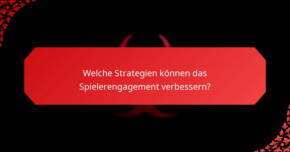 Welche Strategien können das Spielerengagement verbessern?